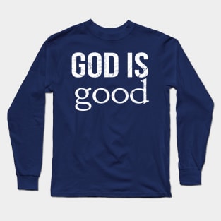 God Is Good Cool Motivational Christian Long Sleeve T-Shirt